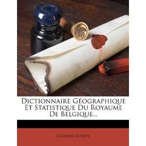 com Dictionnaire Géographique Et Statistique Du Royaume De Belgique 