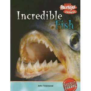  Incredible Fish (Freestyle Express Incredible Creatures 