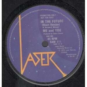  IN THE FUTURE 7 INCH (7 VINYL 45) UK LASER 1979 ME AND 