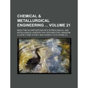  Chemical & metallurgical engineering Volume 21 ; being 