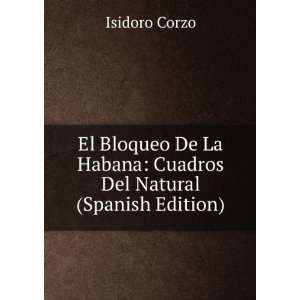  El Bloqueo De La Habana Cuadros Del Natural (Spanish 