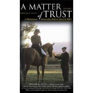   of Trust A Harmonious Partnership Between Horse & Rider (Volume I