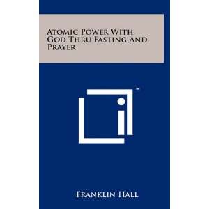  Atomic Power With God Thru Fasting And Prayer 