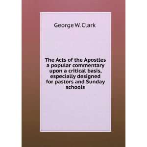 The Acts of the Apostles a popular commentary upon a critical basis 