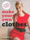   Own Clothes 25 Patterns and How to for Simple Sewing Projects Clayton