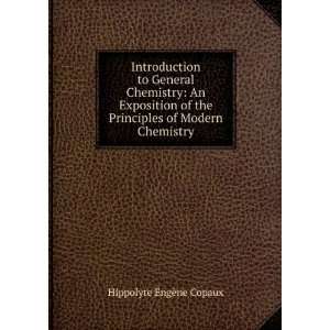 Introduction to General Chemistry An Exposition of the Principles of 