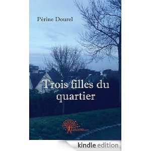 Trois Filles du Quartier Perine Dourel  Kindle Store