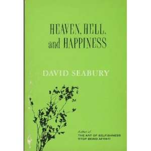  Heaven, Hell, and happiness David Seabury Books