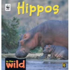  Hippos (In the Wild) (9780750242301) Patricia Kendell 