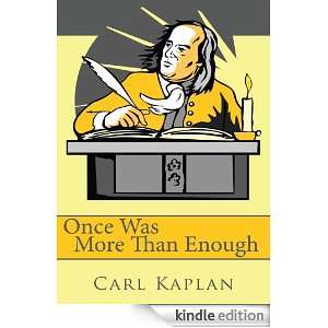 Once Was More Than Enough by Carl Kaplan Carl Kaplan  