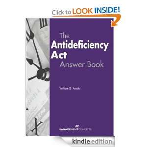 The Antideficiency Act Answer Book William G. Arnold  