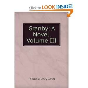  Granby A Novel, Volume III Thomas Henry Lister Books