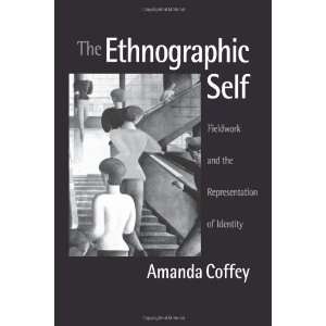  The Ethnographic Self Fieldwork and the Representation of 