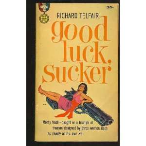  Good Luck, Sucker Richard Telfair Books