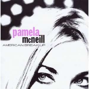  American Breakup Pamela McNeill Music