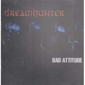  Bad Attitude Dreamhunter Music