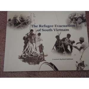 The Refugee Evacuation of South Vietnam Buck Delehant 