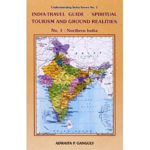 India travel Guide Spiritual Tourism and Ground Realities 