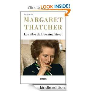 Los años de Downing Street (Spanish Edition) Margaret Thatcher 