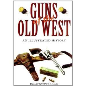  Guns of the Old West An Illustrated History [Paperback 