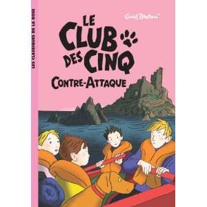 Le Club DES Cinq Contre Attaque (French Edition) Enid Blyton 