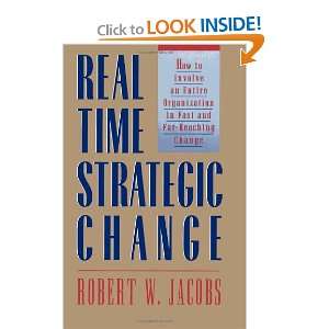  Real Time Strategic Change How to Involve an Entire 