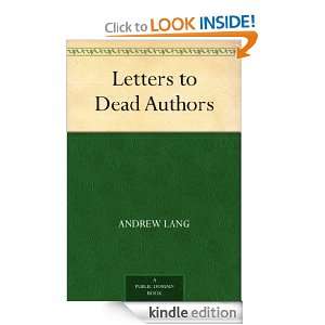 Letters to Dead Authors Andrew Lang  Kindle Store