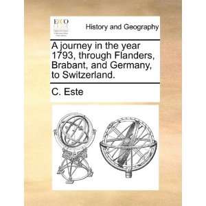  A journey in the year 1793, through Flanders, Brabant, and 