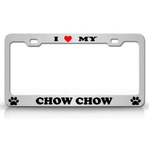  I LOVE MY CHOW CHOW Dog Pet Animal High Quality STEEL 
