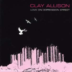  Love Ondepression Street Clay Allison Music