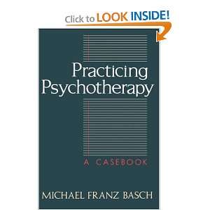   Psychotherapy A Casebook [Hardcover] Michael Franz Basch Books