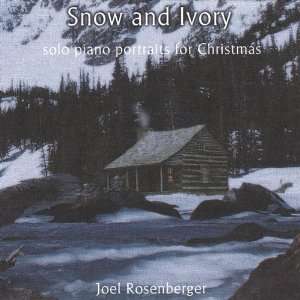   & Ivory Solo Piano Portraits for Christmas Joel Rosenberger Music