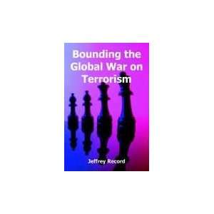  Bounding the Global War on Terrorism (9781410217332 
