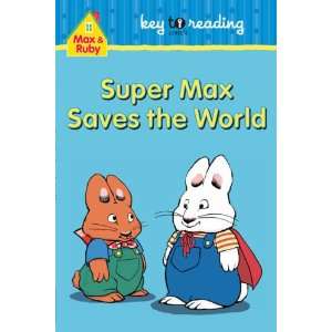  Max and Ruby Super Max Saves the World (9781554700233 