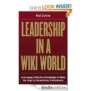 Leadership in a Wiki World Leveraging Collective Knowledge To Make 
