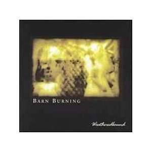  Weatheredbound Barn Burning Music