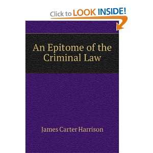   Epitome of the Criminal Law James Carter Harrison  Books