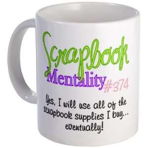 Scrapbook Mentality 374 Hobbies Mug by   Kitchen 
