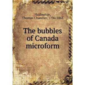 The bubbles of Canada microform Thomas Chandler, 1796 