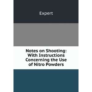  Notes on Shooting With Instructions Concerning the Use of 