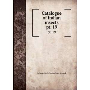   Indian insects. pt. 19 Indian Council of Agricultural Research Books