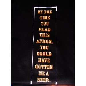   apron, you could have gotten me a beer funny blk apron
