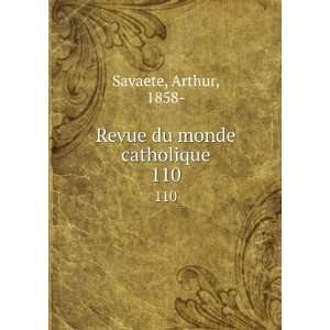  Revue du monde catholique. 110 Arthur, 1858  Savaete 