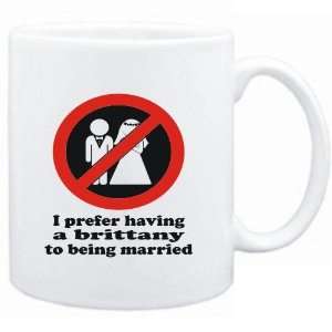 Mug White  I PREFER HAVING A Brittany TO BEING MARRIED   Dogs 