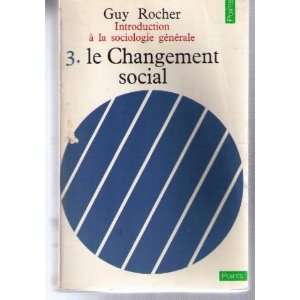   sociologie générale, tome 3 Le changement social Guy Rocher Books