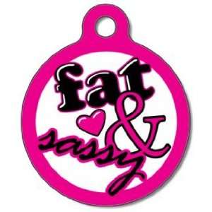  Fat & Sassy Pet ID Tag for Dogs and Cats   Dog Tag Art 