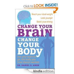 Change Your Brain, Change Your Body Daniel Amen  Kindle 