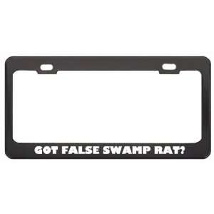 Got False Swamp Rat? Animals Pets Black Metal License Plate Frame 