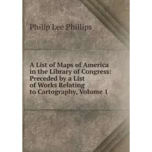   of Works Relating to Cartography, Volume 1 Philip Lee Phillips Books