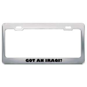 Got An Iraqi? Nationality Country Metal License Plate Frame Holder 